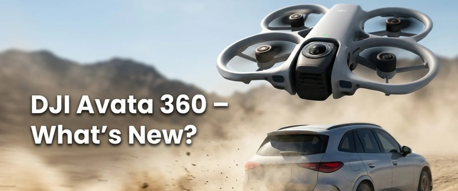 DJI Avata 360 – What’s New? Full Features, Upgrades & Why It Matters